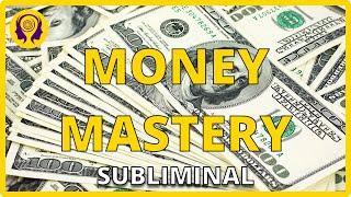 MONEY MASTERY Attract Abundance of Money! - SUBLIMINAL Visualization (Powerful) 