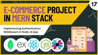 Implementing Authentication Middleware in Node JS Application | MERN Stack E-Commerce Project | #17