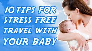 10 Tips for Stress Free Travel with a Baby | The Adventure Buddies