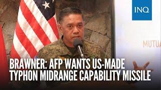 Brawner: AFP wants US-made Typhon midrange capability missile