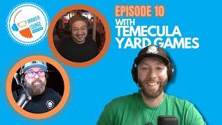 010 - "Yard, Customer, and Podcast Games" with Temecula Yard Games