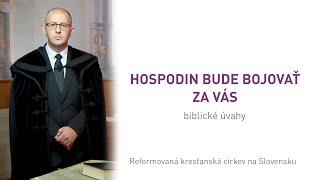 Hospodin bude bojovať za vás – Miroslav Kovaľ