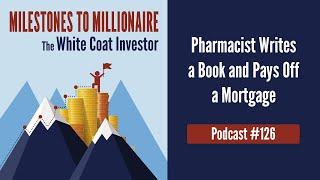 MtoM Podcast #126 - Pharmacist Writes a Book and Pays Off a Mortgage and Finance 101: Index Funds