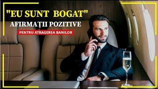  AFIRMAȚII POZITIVE PENTRU ATRAGEREA BANILOR | "EU SUNT BOGAT" | ASCULTĂ ȊNAINTE DE CULCARE!