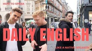 How To Speak English Like A Native Speaker - London Interviews Episode 01