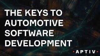 The Keys to Automotive Software Development