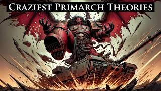 And more Craziest theories about the Primarchs  l Warhammer 40k Lore