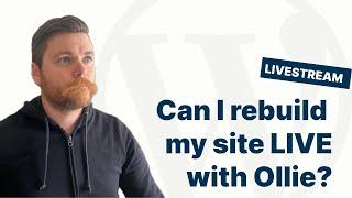 Rebuilding my website with Ollie - LIVE