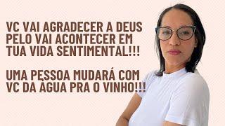 Vc vai agradecer a Deus pelo que vai acontecer em tua vida sentimental! Alguém mudará contigo!!!