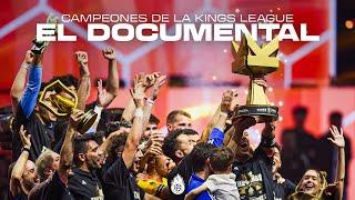 CAMPEONES DE LA KINGS LEAGUE - EL DOCUMENTAL