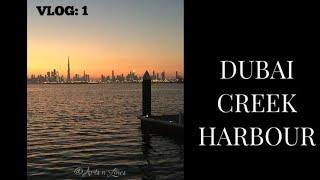 DUBAI CREEK HARBOUR || VLOG 1 || Arts n Lines || #vlog1#ArtsnLines