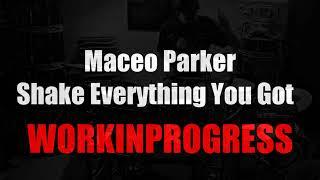 WORKINPROGRESS Maceo PARKER Shake Everything's You  Répétition drumcover Julien bonamy