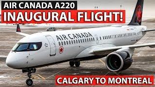 Air Canada Airbus A220-300 INAUGURAL FLIGHT! Calgary to Montreal