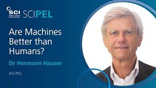 Are Machines Better than Humans? | Dr Hermann Hauser | #SCIPEL 2017 | Society of Chemical Industry