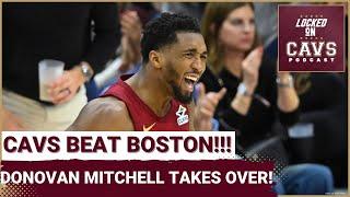 Donovan Mitchell's ELECTRIC 4th Quarter | Cleveland Cavaliers Beat Boston Celtics! | DG Steps Up!