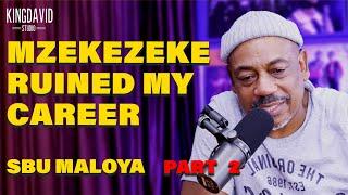 I lost EVERYTHING. If I was WEAK, I would have KILLED myself | Sbu Maloya PART 2