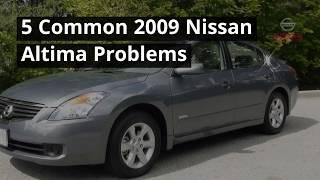 The 5 Most Common 2009 Nissan Altima Problems