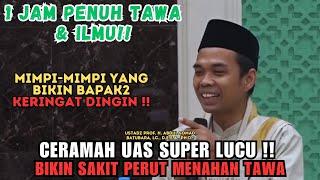 Ceramah Lucu, Jamaah Tak Sanggup Tahan Tawa - Prof. H. Abdul Somad, Lc.D.E.S.A.,Ph.D