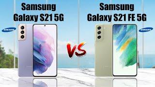 Samsung Galaxy S21 5G vs Samsung Galaxy S21 FE 5G Comparison