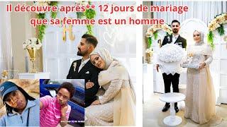 APRES 12 JOURS DE MARIAGE IL DECOUVRE QU 'IL A EPOUSER UN HOMME