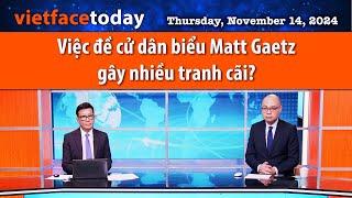 Vietface Today | Việc đề cử dân biểu Matt Gaetz gây nhiều tranh cãi? |11/14/24