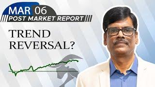 Trend Reversal? Post Market Report 06-Mar-25