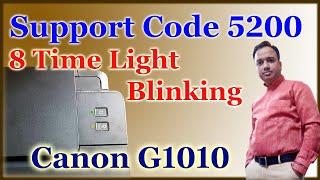 Canon G1010 8 time Light Blinking | Support Code 5200