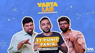 Varta Lab S04 Ep. 11 : Feat. Punit Pania | Stand-up Comedian