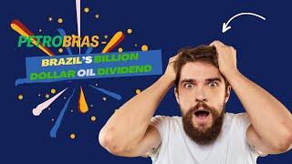 PetroBras - Brazil's SECRET Billion Dollar Oil Dividend