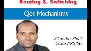 Qos Mechanisms - Video By Sikandar Shaik || Dual CCIE (RS/SP) # 35012