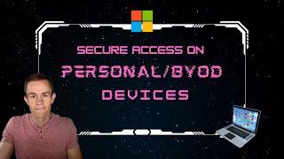 How to secure access on personal devices across your customers | Deep Dive
