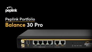 Peplink Portfolio | Balance 30 Pro - One-device Solution for Branch Offices