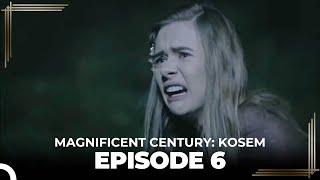 Magnificent Century: Kosem Episode 6 (English Subtitle)