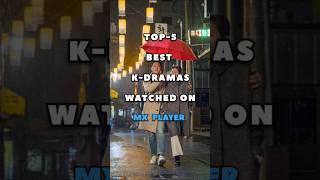 TOP-5 Best k-drama watched on MX PLAYER||#kdrama #shorts #ytshorts