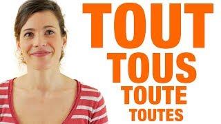 Tout Tous Toutes Toute - Règle et exemples