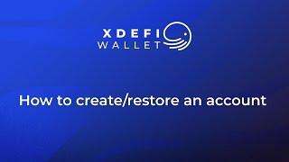 How to create or restore an account in XDEFI Wallet