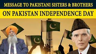 Message to Pakistani Sisters & Brothers on Pakistan Independence Day | Dr. Amarjit Singh