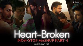 NON STOP HEART-BROKEN  MASHUP PART - 2 | Best Broken/Sad Playlist By @lofi2307  | #instatrending