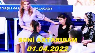 Səni axtarıram 01.04.2022 Tam veriliş / Seni axtariram 01.04.2022 Tam verilish