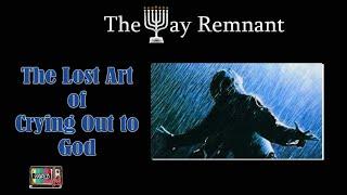 The Lost Art of Crying Out to God - Hanukkah Day 7