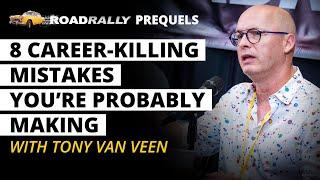 8 Career-Killing Mistakes You’re Probably Making with Tony van Veen