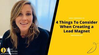 4 Things To Consider When Creating a Lead Magnet 