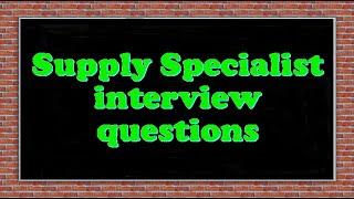 Supply Specialist interview questions