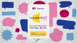 Inside Out Episode 3: Debunking Outsourcing Myths