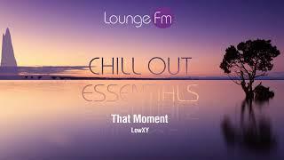 Lounge Fm - Chill Out Essentials #2