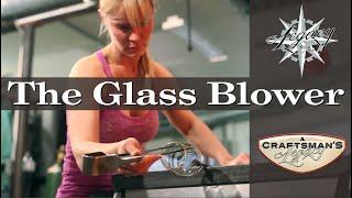 A Craftsman's Legacy: The Glass Blower