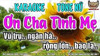 KARAOKE ƠN CHA TÌNH MẸ TONE NỮ- KARAOKE QUANG THÁI