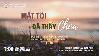 [09.03.2025] Mắt Tôi Đã Thấy Chúa | Chương Trình Thờ Phượng Chúa