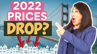 Will Housing Prices Drop in 2022? SF Bay Area Real Estate Q1 2022 Market Update Buying a Home