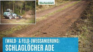 Wald & Forst: Wald- und Feldwege sanieren